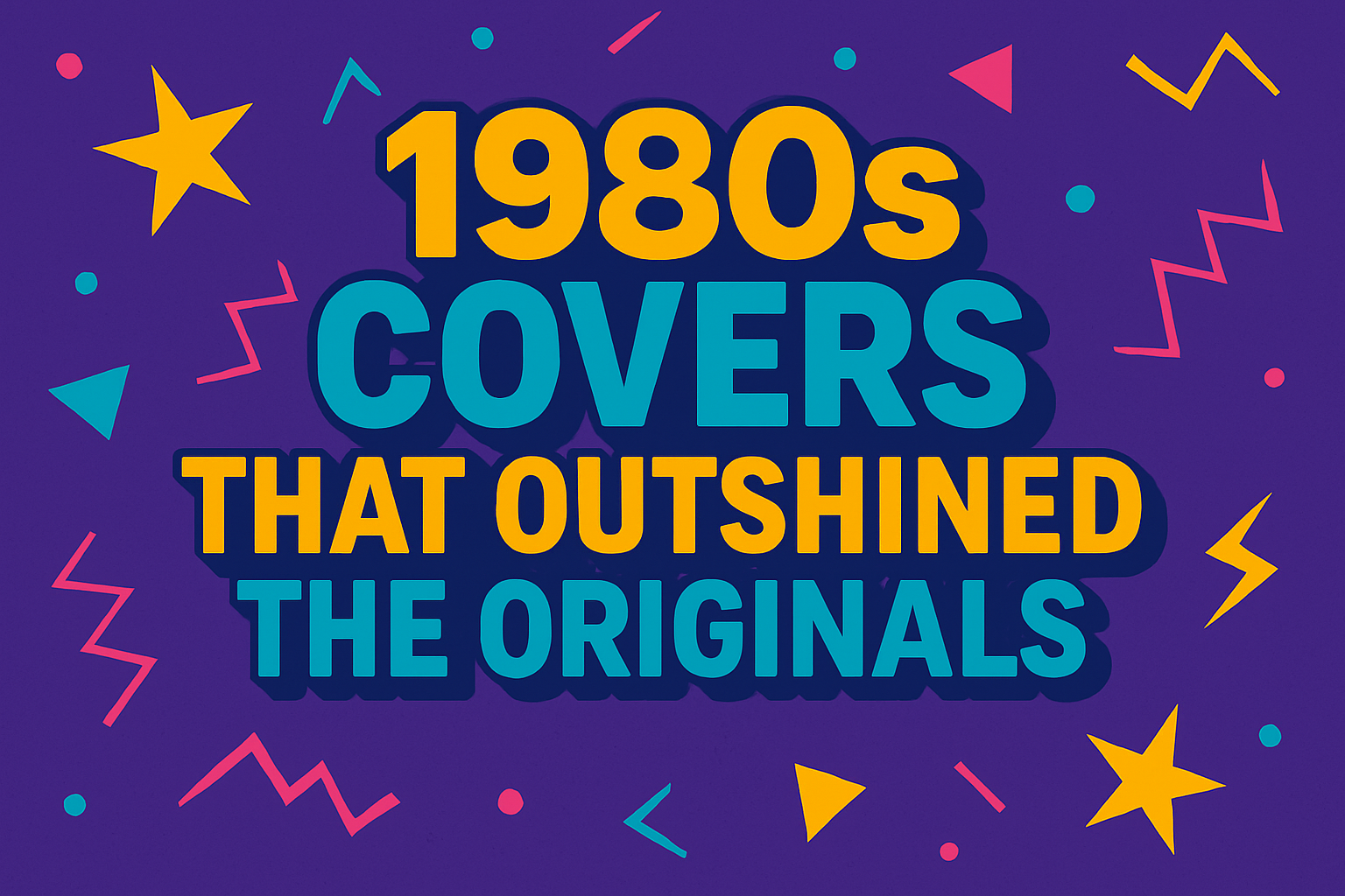 1980s Covers That Outshined the Originals